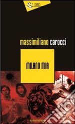 Milano mia libro