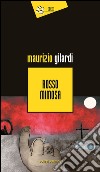 Rosso mimosa libro di Gilardi Maurizio