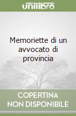 Memoriette di un avvocato di provincia libro