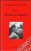 La guerra civile in Italia: il caso di Michele Lo Squadro libro di D'Amelio Saverio