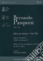 Bernardo Pasquini (1637-1710). Opere per tastiera. Vol. 8: Saggi di contrappunto (SBPK L 214)-Regole...per ben accompagnare con il Cembalo (Bc, MS. D 138/2) libro