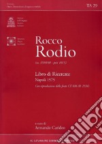 Rocco Rodio (ca. 1530/40-post 1615). Libro di Ricercate. Napoli 1575. con riproduzione delle fonte CF. 026 (B. 2534) libro