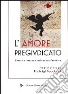 L'amore pregiudicato. Donne e omosessuali sotto il fascismo libro