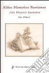 Aldus Manutius Bassianas-Aldo Manunzio Bassianese libro