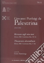 Giovanni Pierluigi da Palestrina (1525-1594). Ricercate sugli otto toni-Thesaurum absconditum (Undici ricercari su Ut Re, Mi, Fa, Sol, La) (Bibl. Corsiniana.... Ediz. multilingue libro