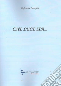 Che luce sia...