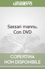 Sassari mannu. Con DVD libro