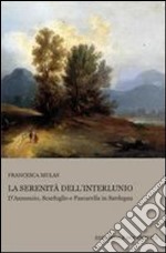 La serenità dell'interlunio. D'Annunzio, Scarfoglio e Pascarella in Sardegna libro