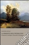 La serenità dell'interlunio. D'Annunzio, Scarfoglio e Pascarella in Sardegna libro di Mulas Francesca