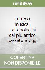 Intrecci musicali italo-polacchi dal più antico passato a oggi libro