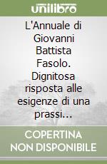 L'Annuale di Giovanni Battista Fasolo. Dignitosa risposta alle esigenze di una prassi organistica liturgicamente assurda libro