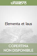 Elementa et laus