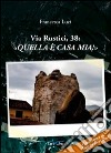 Via Rustici, 38: «Quella è casa mia!» libro