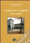 I cappuccini a L'Aquila. Note storiche libro