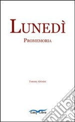 Lunedì. Promemoria