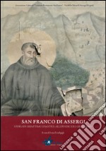 San Franco di Assergi. Storia di Eremitismo e di santità alle pendici del Gran Sasso
