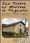 San Pietro al Morrone in Paganica tra storia, racconti e leggenda libro