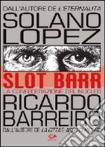 Slot Barr. La confederazione del nucleo libro