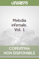 Melodia infernale. Vol. 1