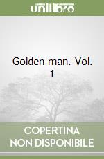 Golden man. Vol. 1 libro