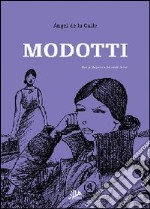 Modotti. Una protagonista del secolo breve. Vol. 2 libro