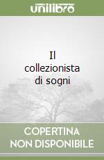 Il collezionista di sogni libro