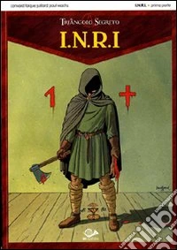 I.N.R.I. Il triangolo segreto. Vol. 1 libro