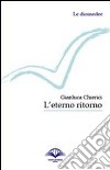 L'eterno ritorno libro di Chierici Gianluca