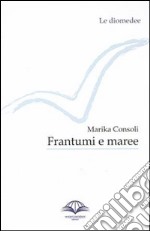 Frantumi e maree libro