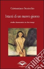 Istanti di un nuovo giorno libro