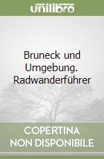 Bruneck und Umgebung. Radwanderführer