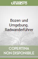 Bozen und Umgebung. Radwanderführer libro