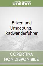 Brixen und Umgebung. Radwanderführer libro