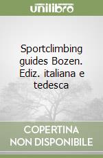 Sportclimbing guides Bozen. Ediz. italiana e tedesca libro