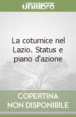 La coturnice nel Lazio. Status e piano d'azione