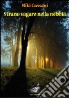 Strano vagare nella nebbia libro