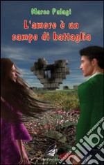 L'amore è un campo di battaglia libro