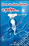 Lo so io dove dorme il polpo libro