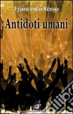 Antidoti umani libro