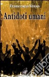 Antidoti umani libro