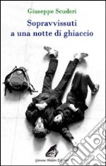 Sopravvissuti a una notte di ghiaccio libro