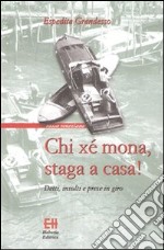 Chi xé mona, staga a casa! Detti, insulti e prese in giro libro