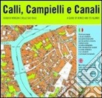 Calli, Campielli e Canali. Guida di Venezia e delle sue isole libro