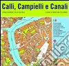 Calli, Campielli e Canali. Guida di Venezia e delle sue isole libro