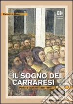 Il sogno dei Carraresi. Padova capitale (1350-1406) libro