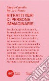 Ritratti veri di persone immaginarie libro