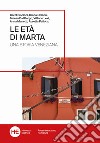 Le età di Marta. Una storia veneziana libro