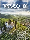 Treviso 101. Le meraviglie della Marca. Ediz. multilingue libro