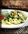 Puglia in cucina. Ediz. italiana e inglese libro