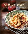 Sicilia in cucina. 80 ricette della tradizione (e non). Ediz. italiana e inglese libro
